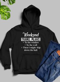 Weekend Travel Plans Hoodie (Color: black)